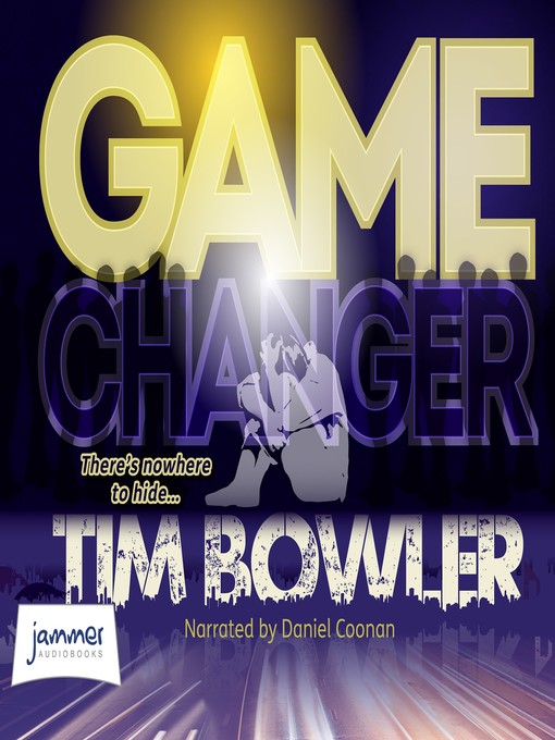 Title details for Game Changer by Tim Bowler - Available